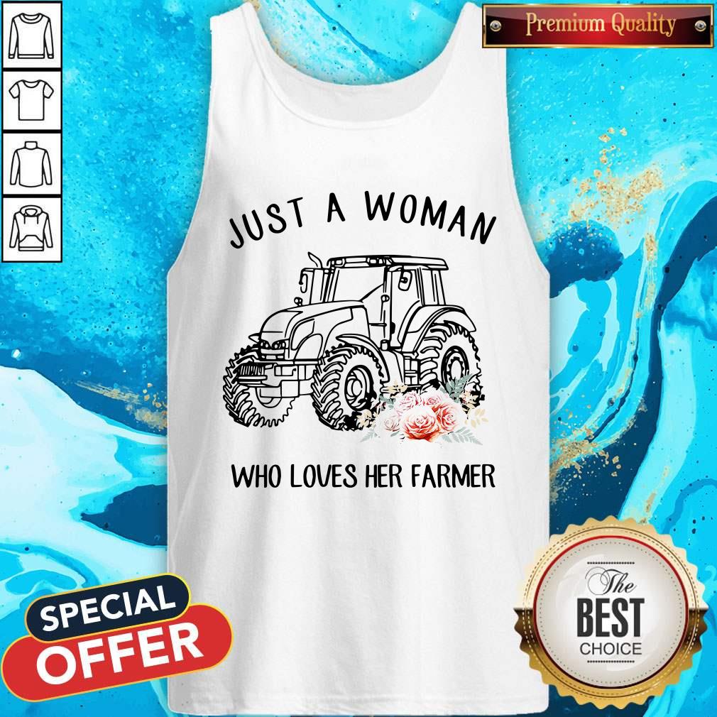 Top Tractor Just A Woman Who Loves Her Farmer Shirt