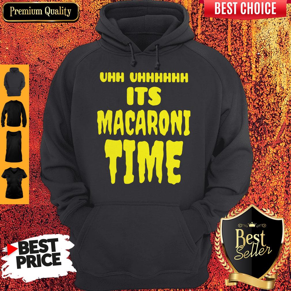 Top Uhh It’s Macaroni Time Shirt