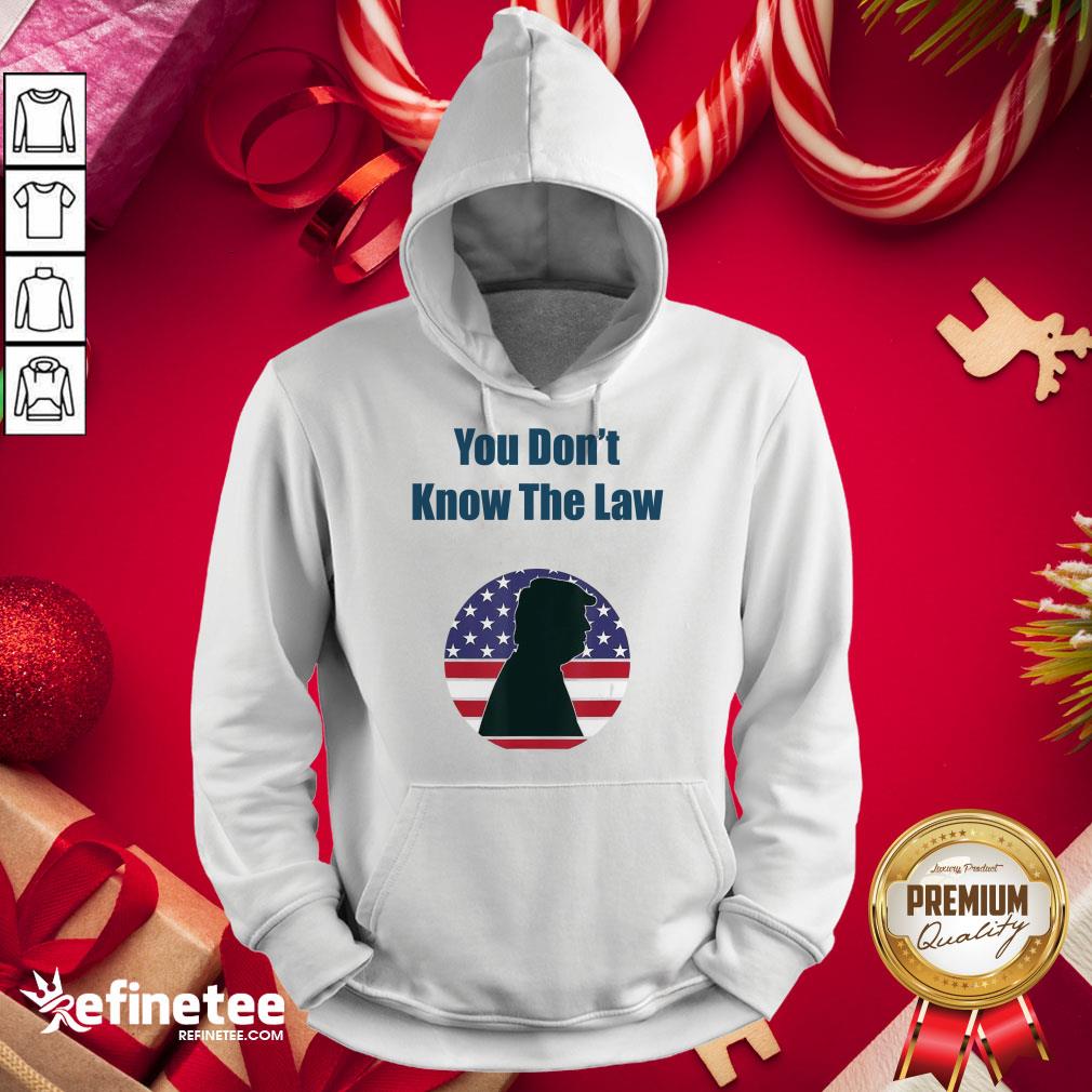 Top You Don't Know The Law Debate Trump America Shirt