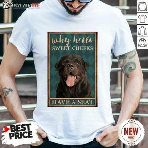 Rottweiler Why Hello Poster Shirt