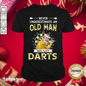 Happy Never Underestimate An Old Man Who Plays Darts Shirt