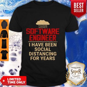 Nice Software Engineer I Have Been Social Distancing For Years Covid-19 Shirt