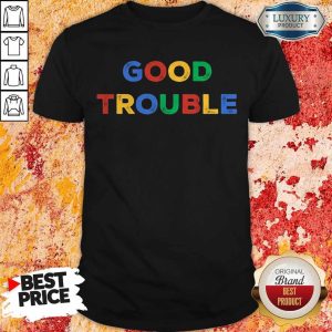 Funny Good Necessary Trouble Vintage Shirt