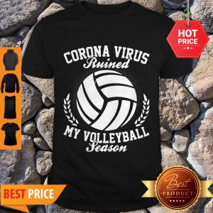 Pretty Coronavirus Ruined My Volleyball Season Shirt