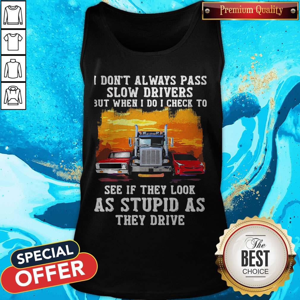 vip-i-dont-always-pass-slow-drivers-but-when-i-do-i-checktank-top.jpg