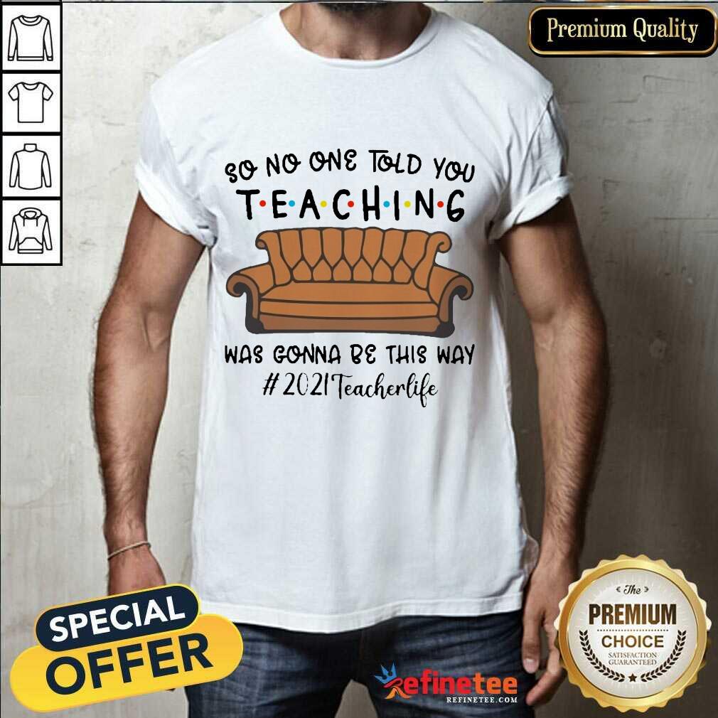 Vip Teaching Was Gonna Be This Way 2021 Teacher Life Shirt