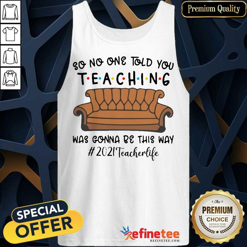 Vip Teaching Was Gonna Be This Way 2021 Teacher Life Shirt