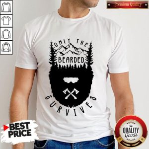 Nice Only The Bearded Survives Shirt