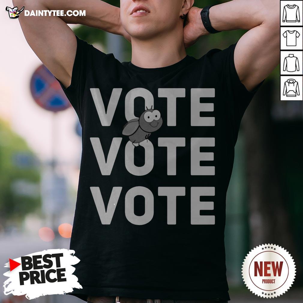 Vote Vote Vote Fly Shirt