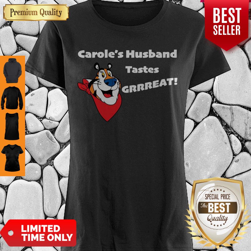Official Carole’s Husband Tastes Grrreat Shirt