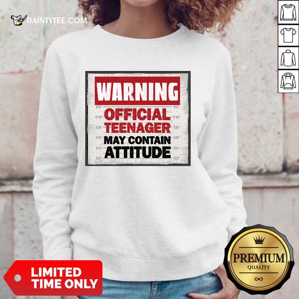 Warning Official Teenager May Contain Attitude Shirt