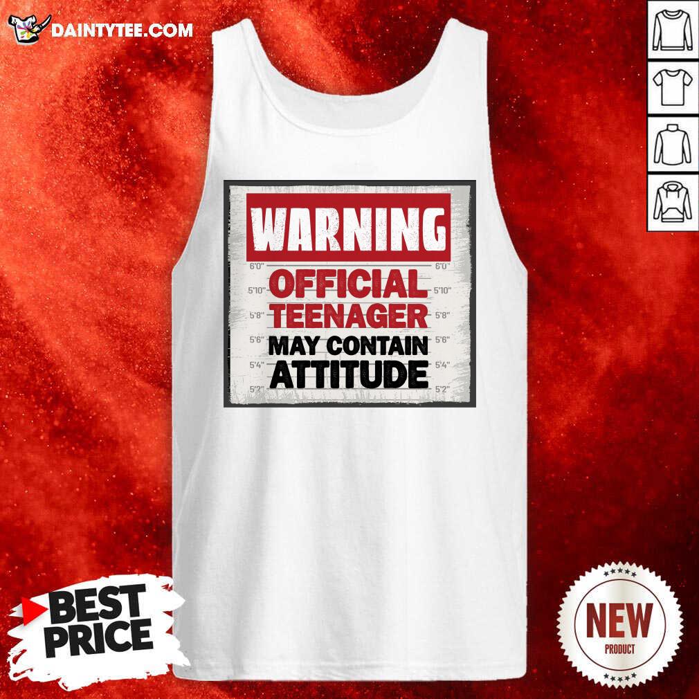 Warning Official Teenager May Contain Attitude Shirt