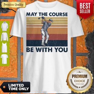 Pro May The Course Be With You Golf Vintage Shirt