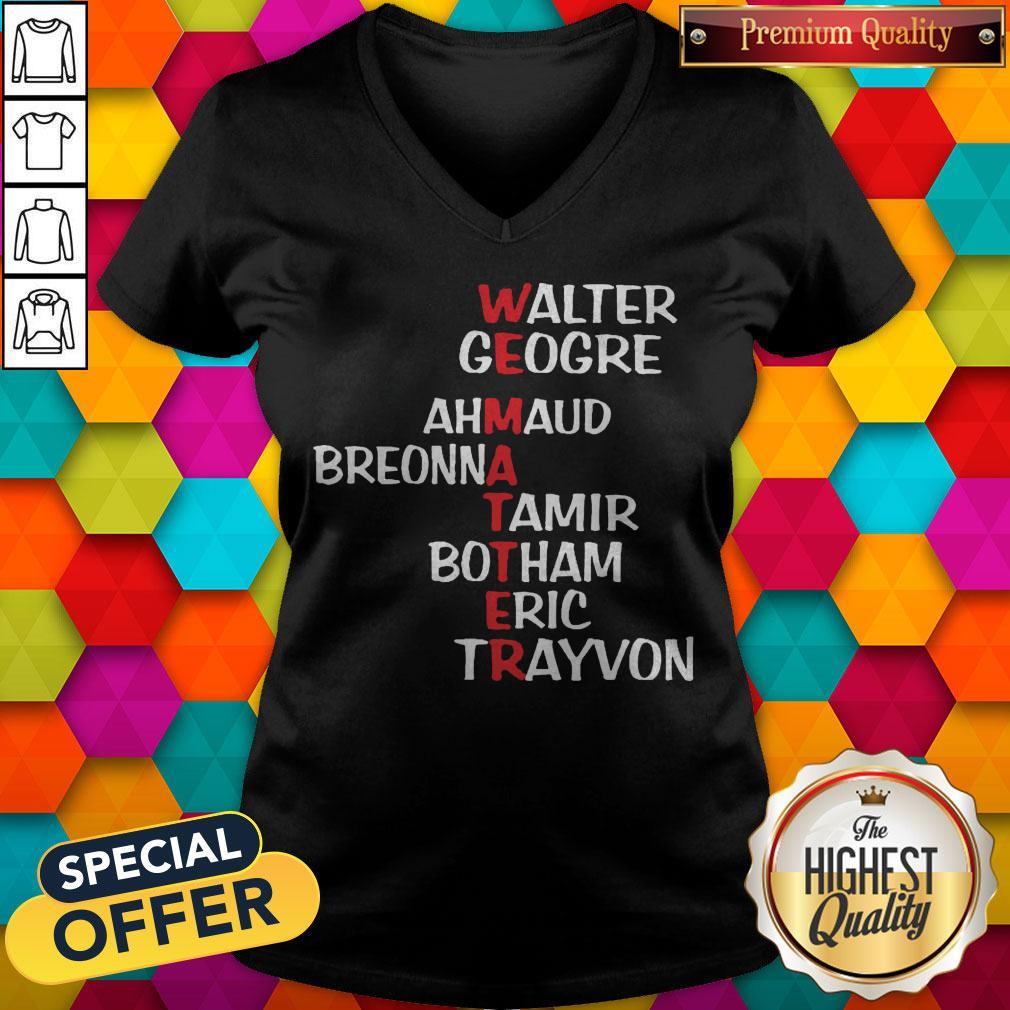 WEematter Walter George Ahmaud Breonna Tamir Botham Eric Trayvon shirt