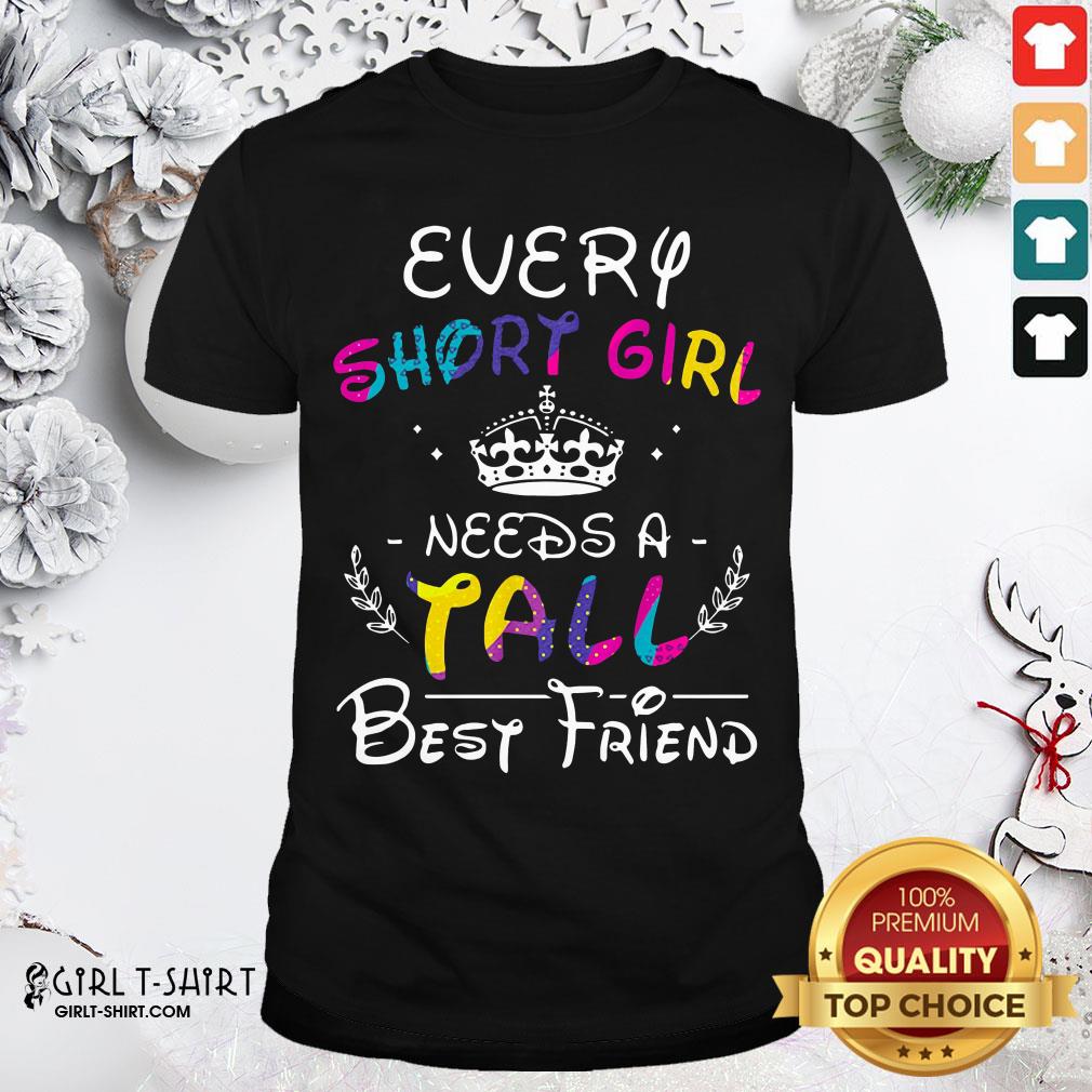 Well Every Short Girl Needs A Fall Best Friend Shirt