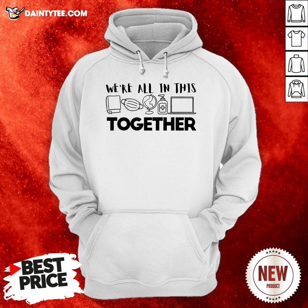 We’re All In This Together Social Distancing Quarantine Gift T-Shirt