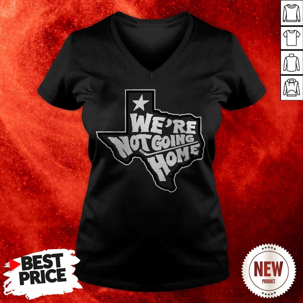 We're Not Going Home Shirt