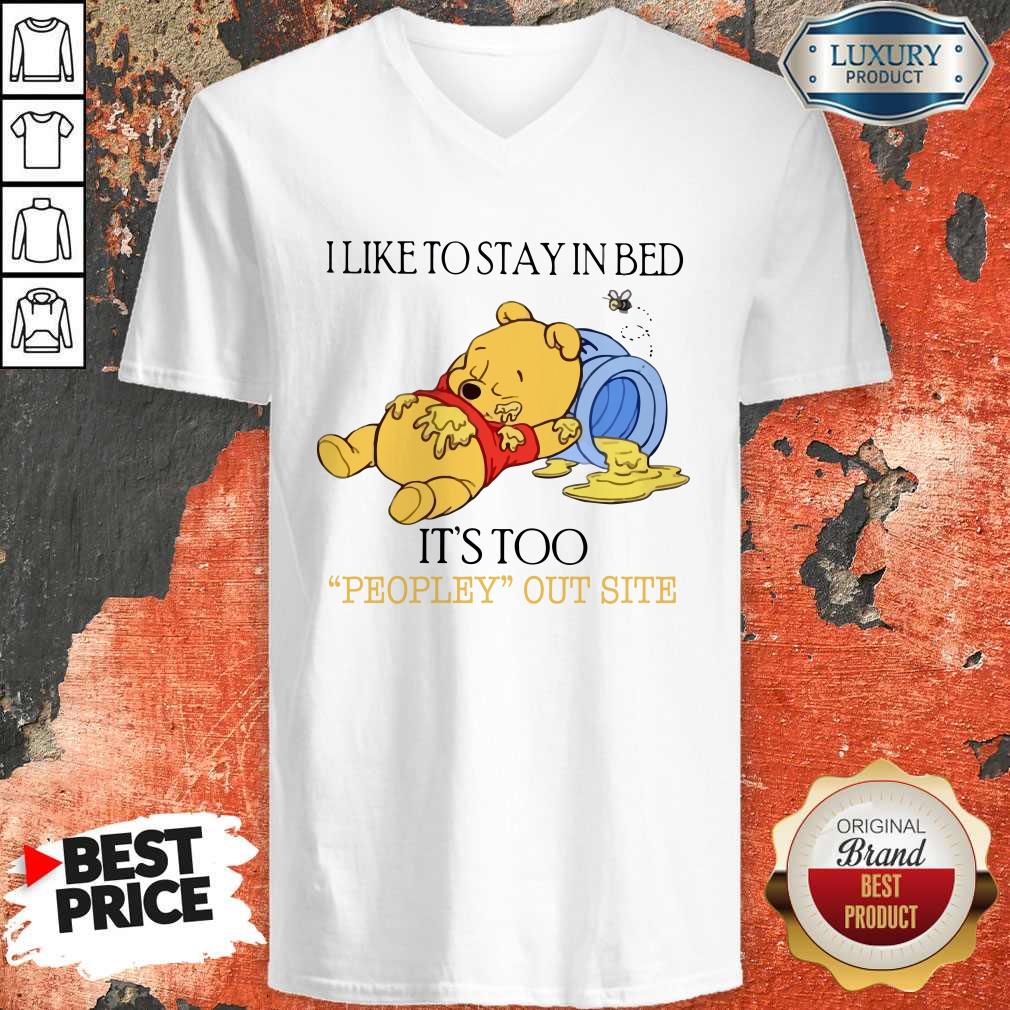 Wicked Pooh I Like To Stay In Bed It’s Too Peopley Outside Shirt