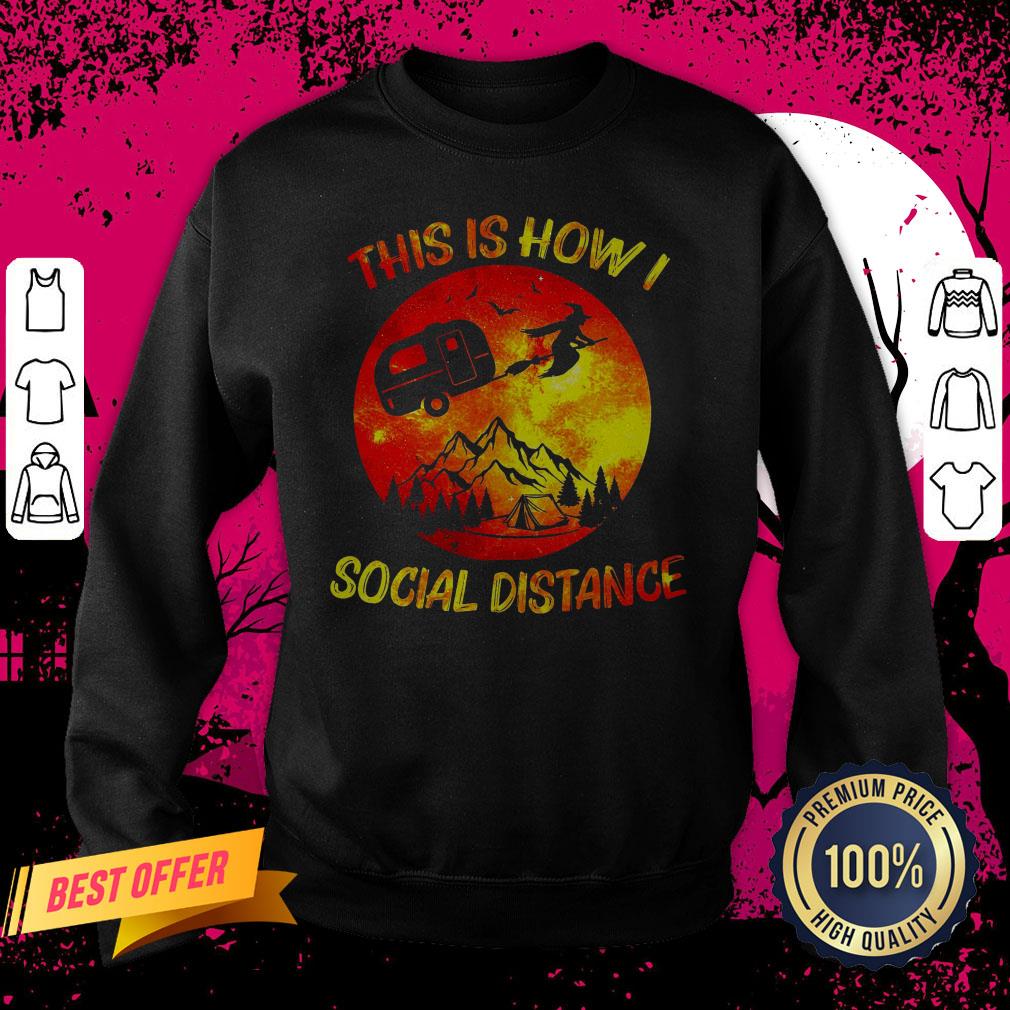 Witch Camping This Is How I Social Distance Happy Halloween Shirt