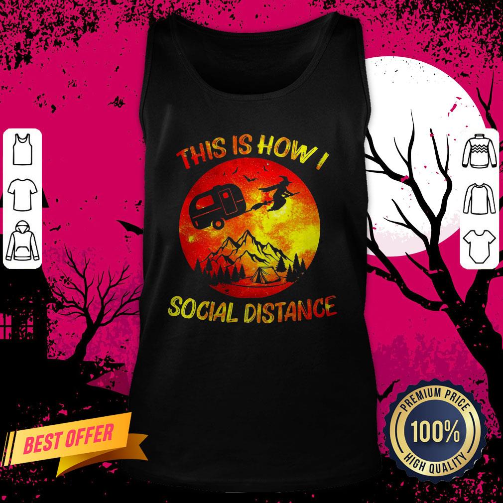 Witch Camping This Is How I Social Distance Happy Halloween Shirt