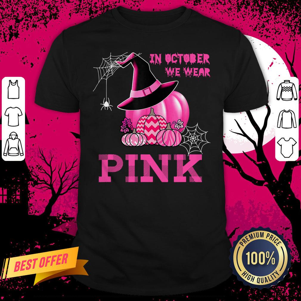 Witch Pumpkin In October We Wear Pink Shirt