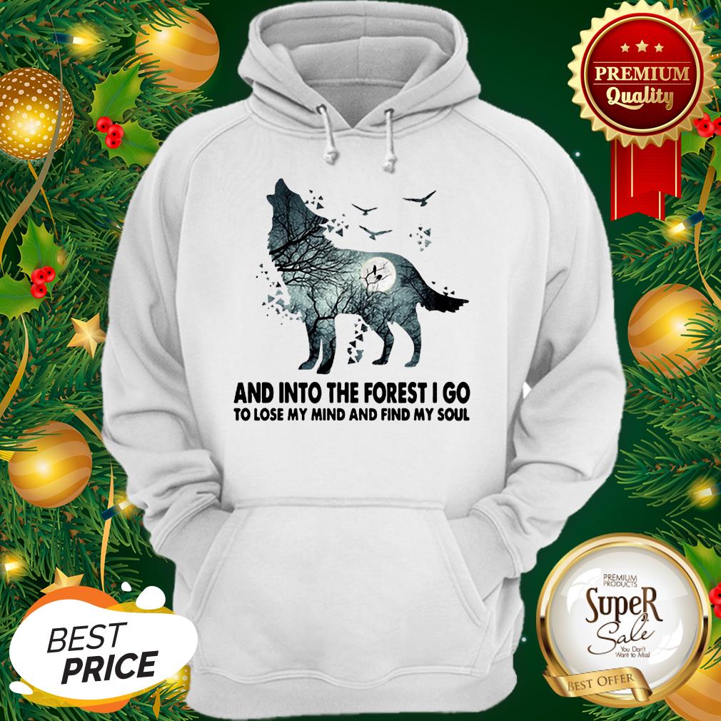 Wolf And Into The Forest I Go To Lose My Mind Shirt