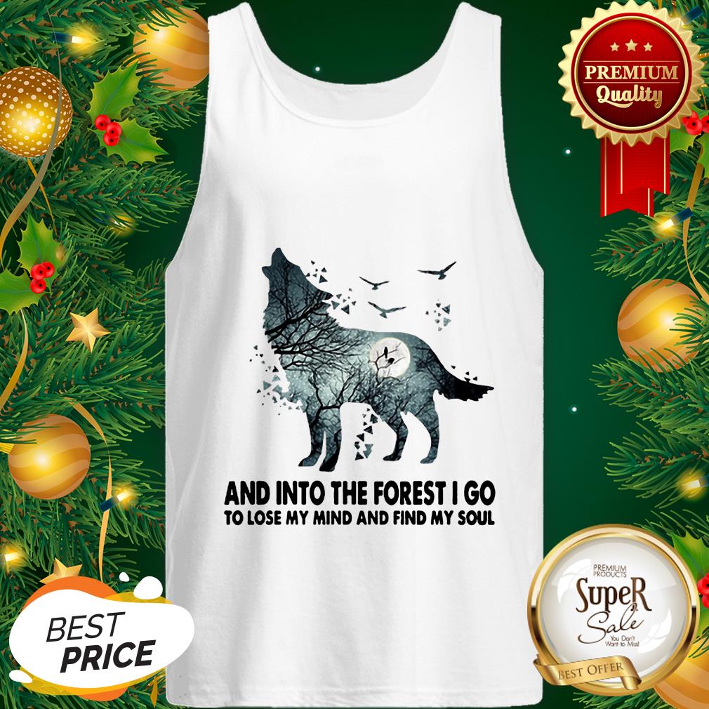 Wolf And Into The Forest I Go To Lose My Mind Shirt