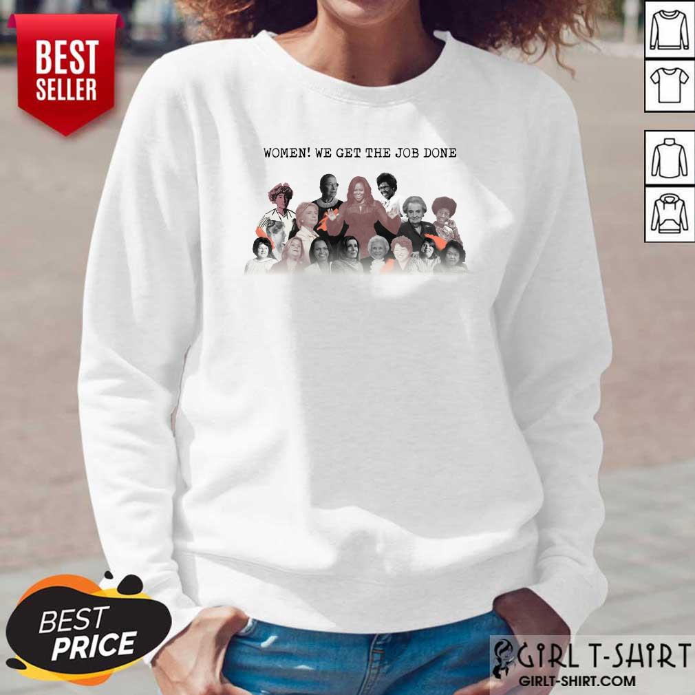 Women Of Century Politics We Get The Job Done Shirt