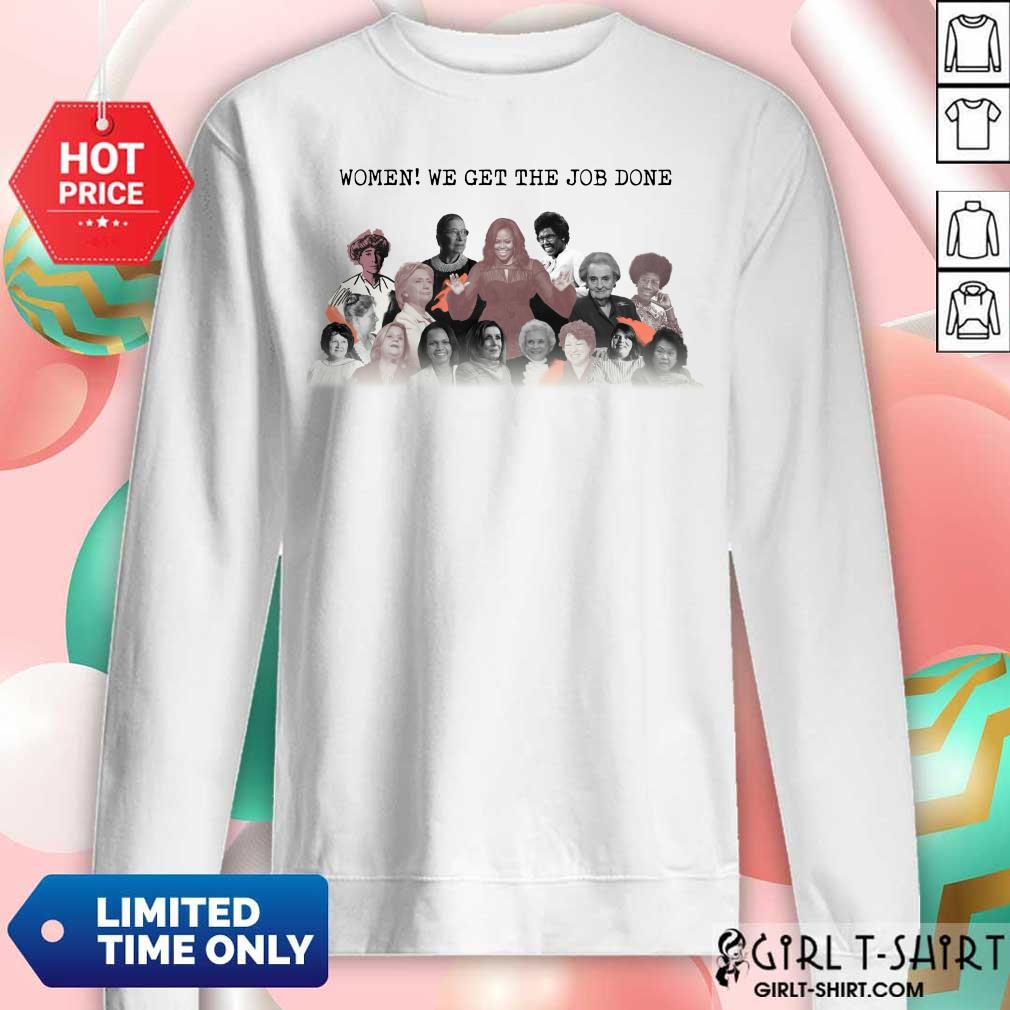 Women Of Century Politics We Get The Job Done Shirt