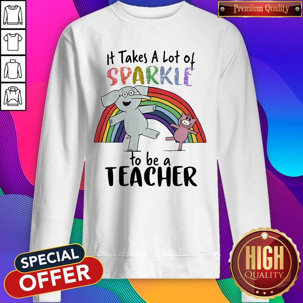Wonderful Elephant And Pig It Takes A Lot Of Sparkle To Be A Teacher Shirt