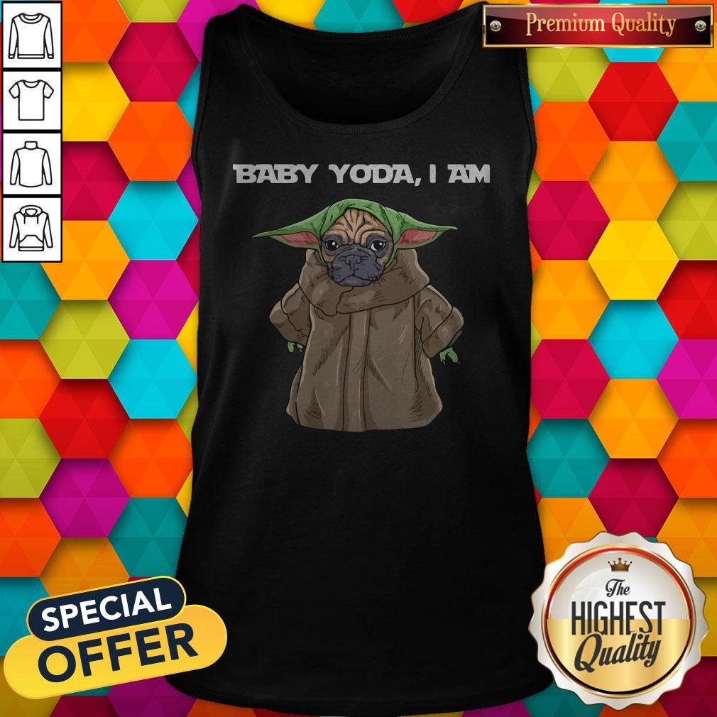 Wonderful I Like Baby Yoda I Am Pug Shirt