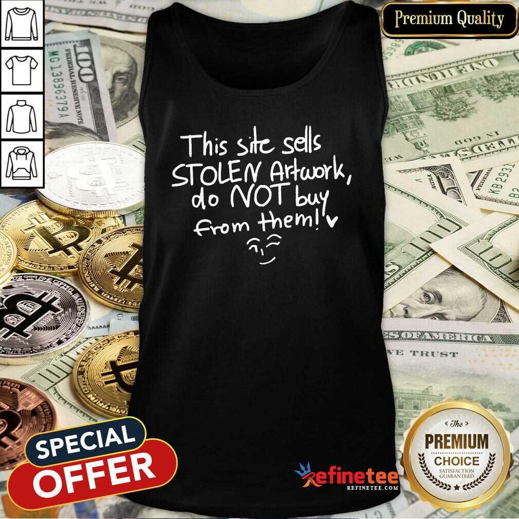Wonderful This Site Sells Stolen Artwork Do Not Buy From Them Shirt
