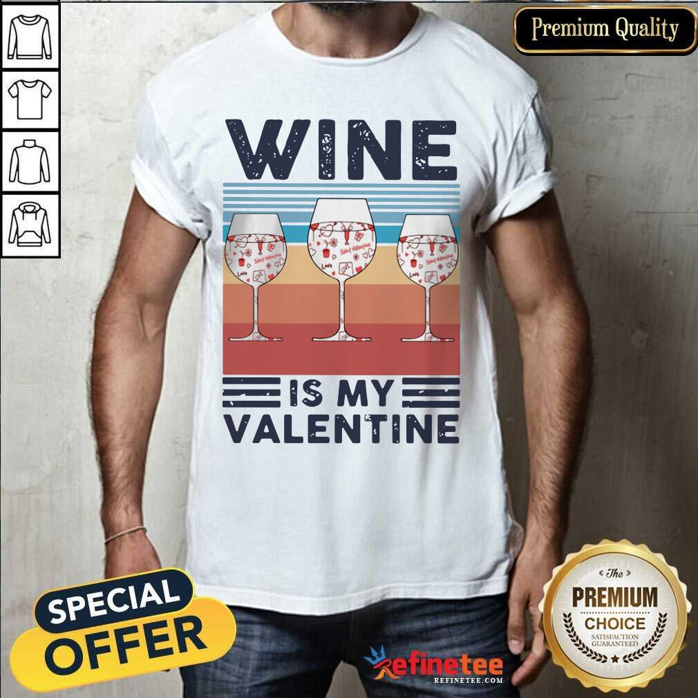 Wonderful Wine Is My Valentine Heart Vintage Shirt