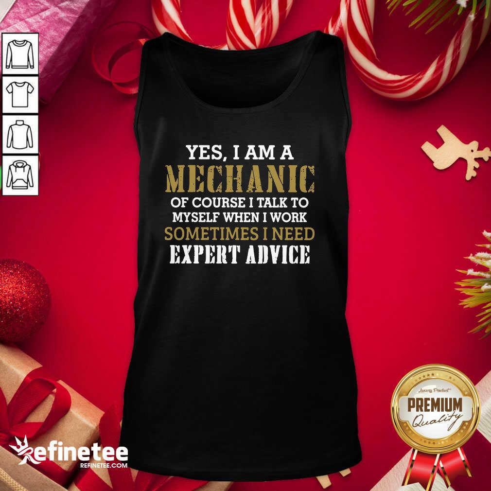 wonderful-yes-i-am-a-mechanic-of-course-i-talk-to-my-self-when-i-work-sometimes-i-need-tank-top.jpg