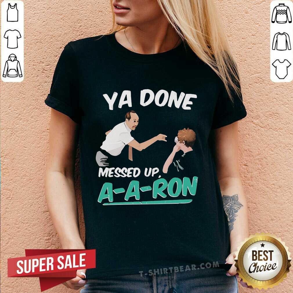 Worried Ya Done Messed Up 8 Aaron Shirt