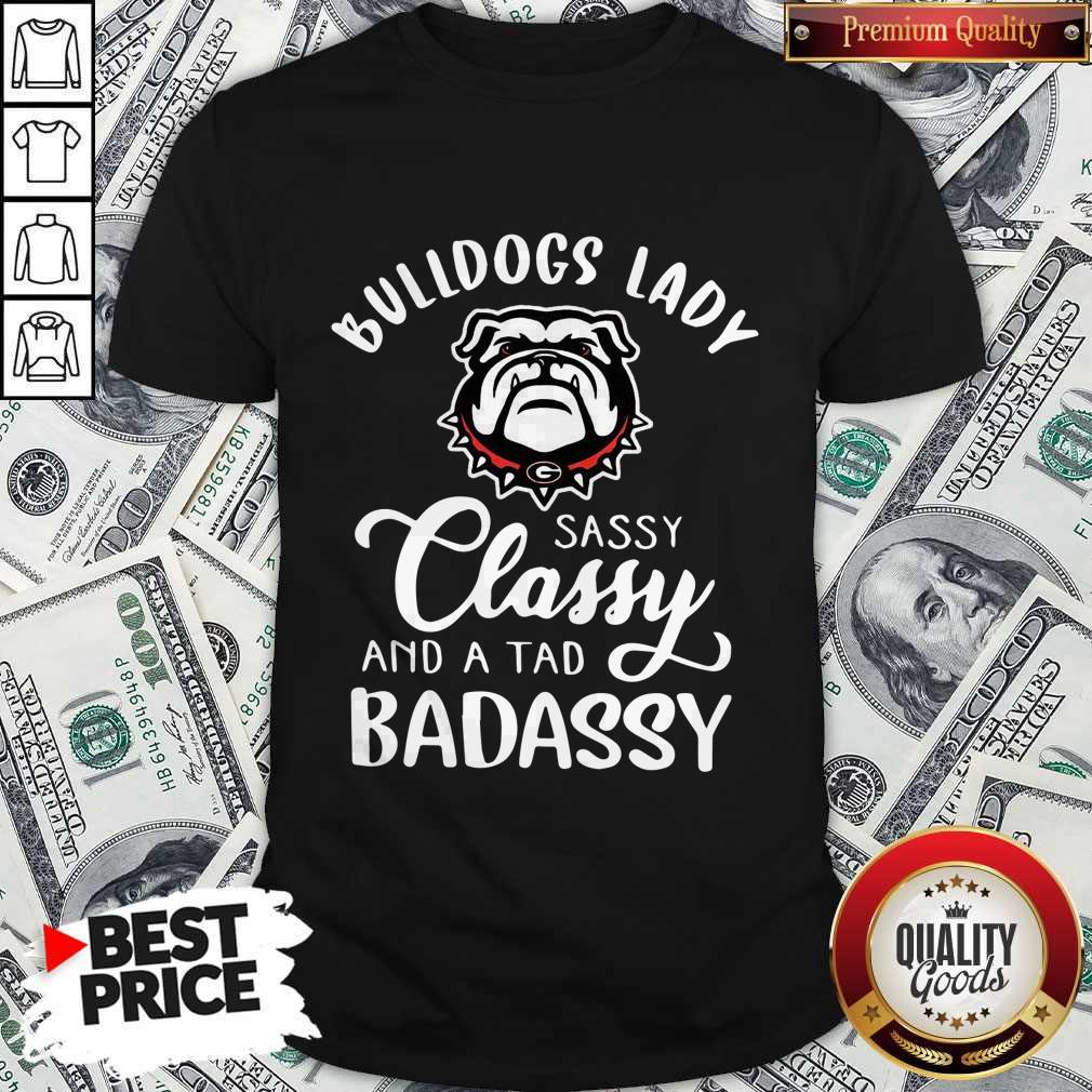 Bulldogs Lady Sassy Classy And A Tad Badassy Shirt