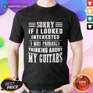 If I Looked My Guitars Shirt