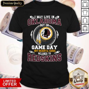 I’m May Live In North Carolina But On Game Day My Heart And Soul Belong To Redskins Shirt