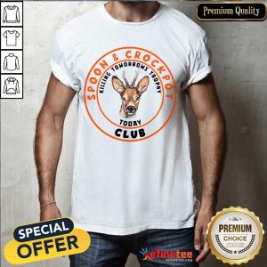 Top Spoon And Crock Pot Club Killing Tomorrows Trophies Today Shirt
