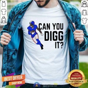 Awesome Buffalo Bills Can You Digg It Shirt