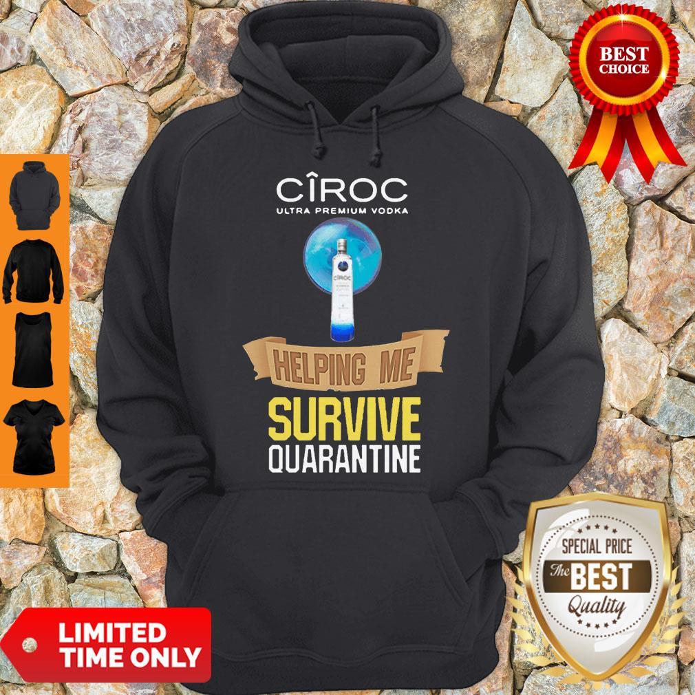 Ciroc Ultra Premium Vodka Helping Me Survive Quarantine Coronavirus Shirt