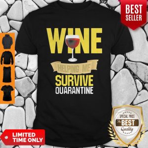 Official Wine Helping Me Survive Quarantine Covid-19 Shirt