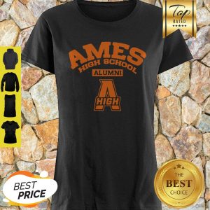 Nice Ames High School Alumni High Shirt