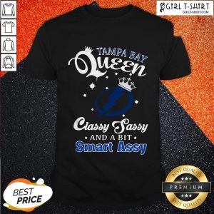 Cute Tampa Bay Lightning Queen Classy Sassy And A Bit Smart Assy Shirt