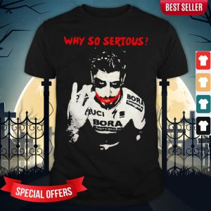 Peter Sagan UCI WorldTeam Bora Muff Hansgrohe Why So Serious Shirt