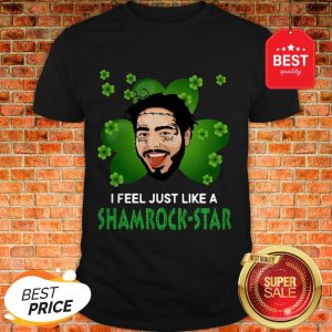 Good Post Malone I Feel Just Like A Shamrock-Star St. Patrick’s Day Shirt