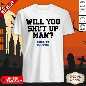 Will You Just Shut Up Joe Biden To Donald Trump Shirt