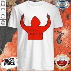 Funny Girl Fuck You Shirt