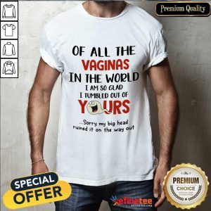 Hot Ghost Of All The Vaginas In The World I Am So Glad I Tumbled Out Of Yours Shirt