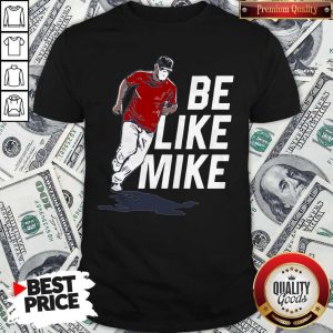 Nice Be Like Mike Shirt